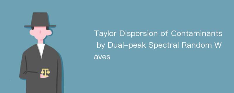 Taylor Dispersion of Contaminants by Dual-peak Spectral Random Waves