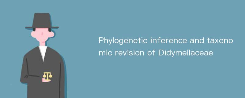 Phylogenetic inference and taxonomic revision of Didymellaceae