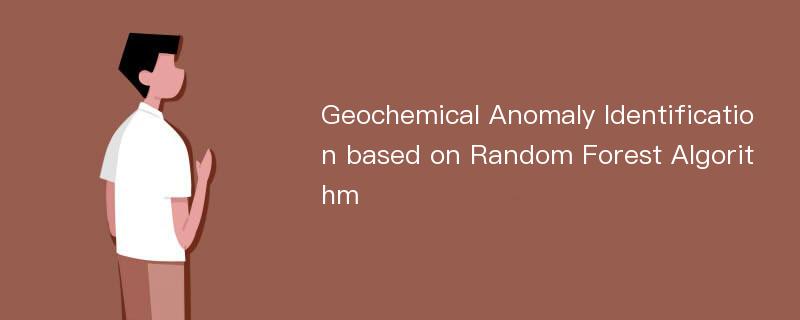 Geochemical Anomaly Identification based on Random Forest Algorithm