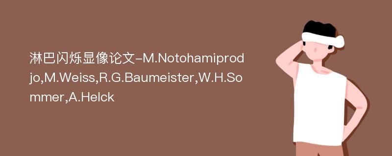 淋巴闪烁显像论文-M.Notohamiprodjo,M.Weiss,R.G.Baumeister,W.H.Sommer,A.Helck