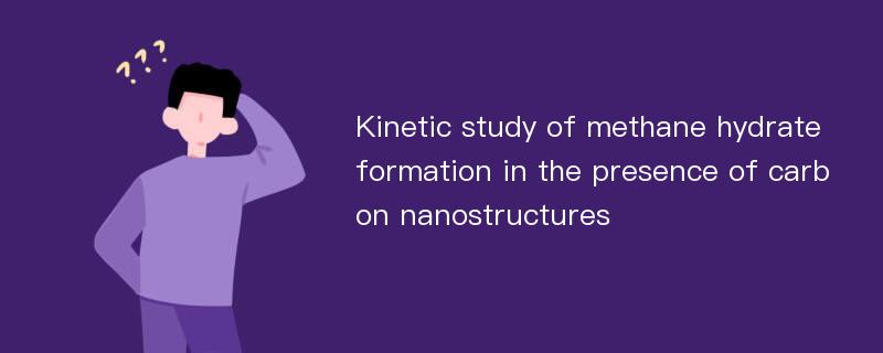 Kinetic study of methane hydrate formation in the presence of carbon nanostructures